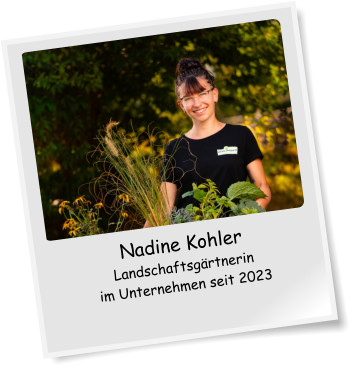 Nadine Kohler Landschaftsgärtnerin im Unternehmen seit 2023
